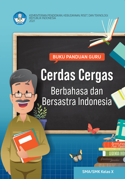 Buku Panduan Guru Cerdas Cergas Berbahasa dan Bersastra Indonesia (Kurikulum Merdeka) Kelas X