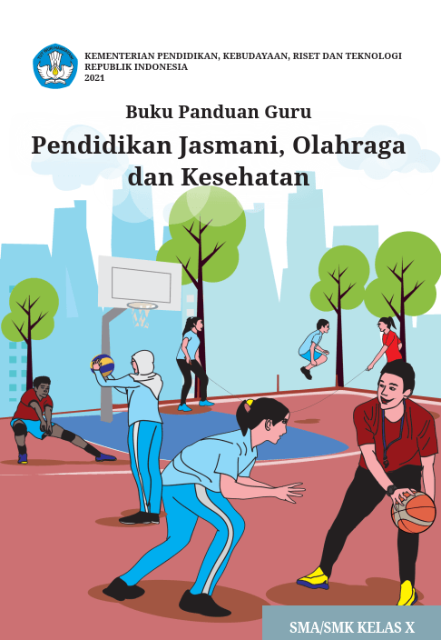 Buku Panduan Guru Pendidikan Jasmani, Olahraga dan Kesehatan (Kurikulum Merdeka) Kelas X